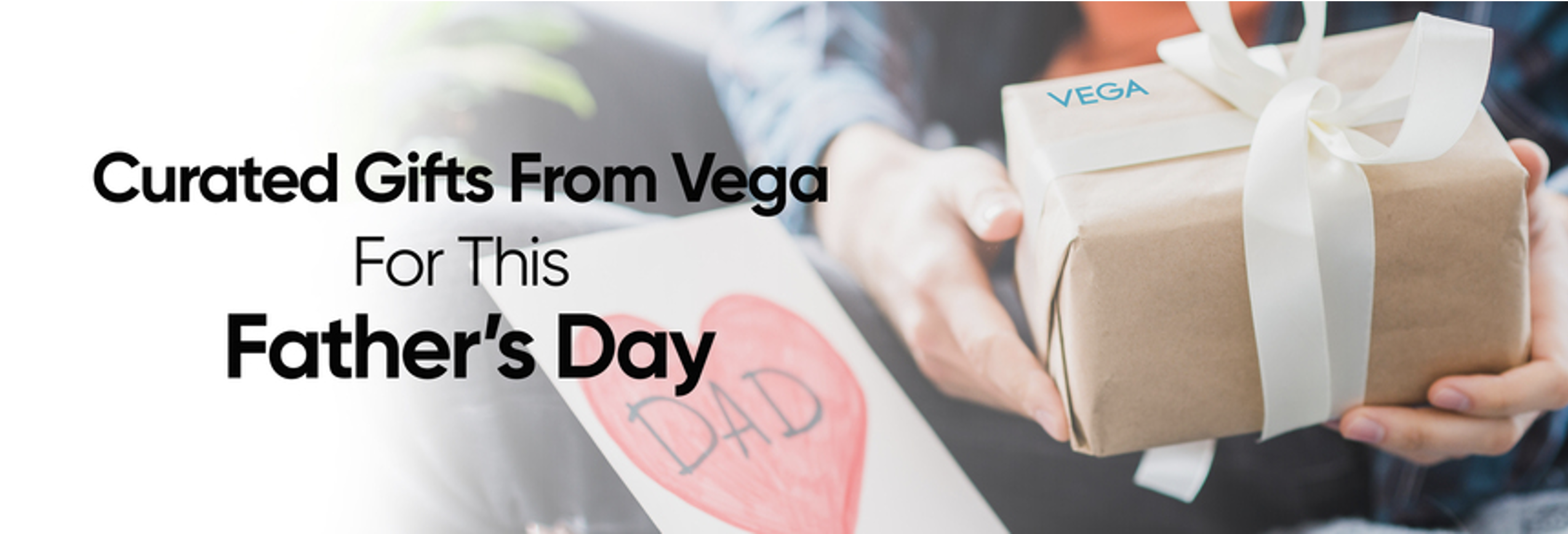 Make This Father’s Day Memorable With Curated Gifts From Vega